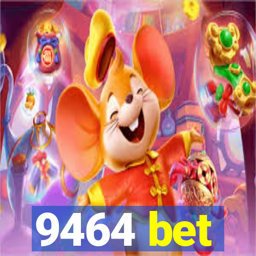 9464 bet